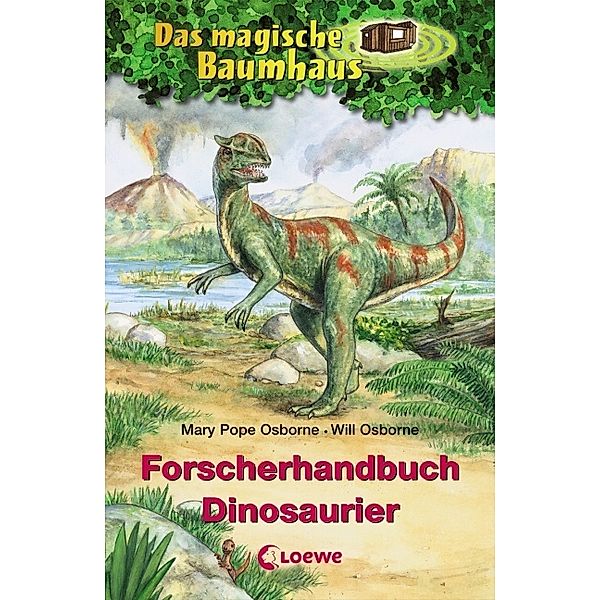 Das magische Baumhaus - Forscherhandbücher / Das magische Baumhaus - Forscherhandbuch Dinosaurier, Will Osborne, Mary Pope Osborne