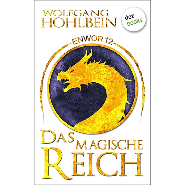 Das magische Reich / Enwor Bd.12, Wolfgang Hohlbein