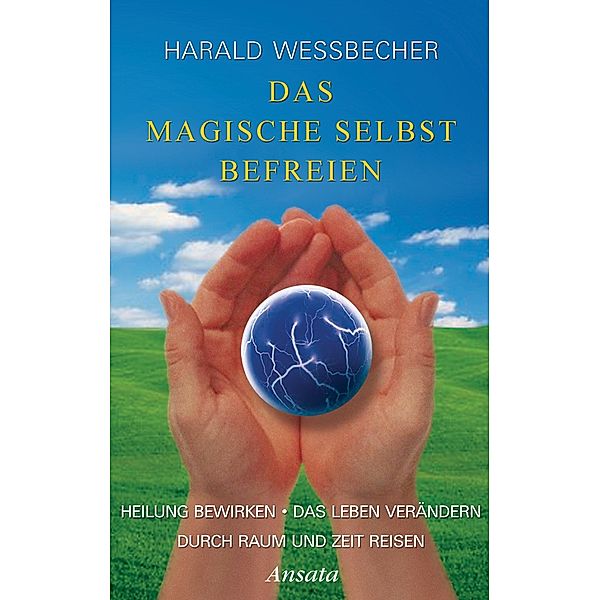 Das magische Selbst befreien, Harald Wessbecher