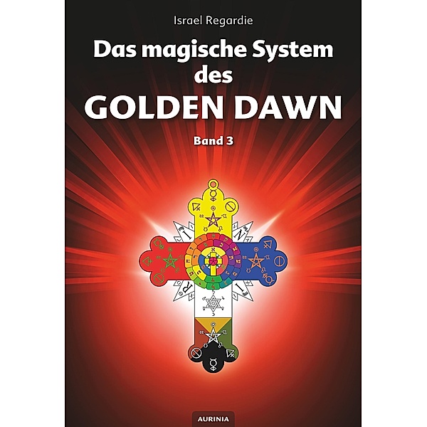 Das magische System des Golden Dawn, Israel Regardie