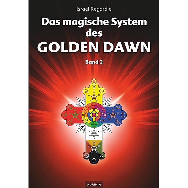 Das magische System des Golden Dawn, Israel Regardie
