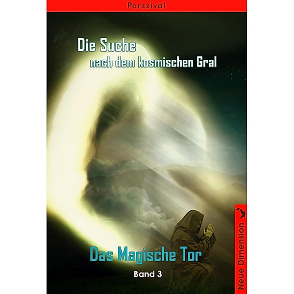 Das Magische Tor / Die Suche nach dem Kosmischen Gral Bd.3, Parzzival