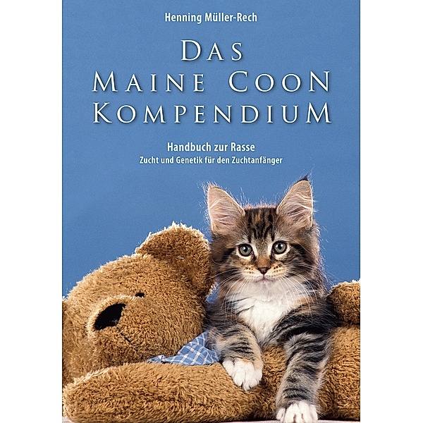 Das Maine Coon Kompendium, Henning Mueller-Rech