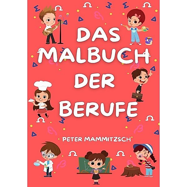 Das Malbuch der Berufe, Peter Mammitzsch