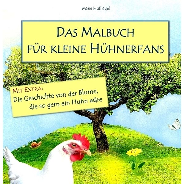 Das Malbuch für kleine Hühnerfans, Marie Hufnagel