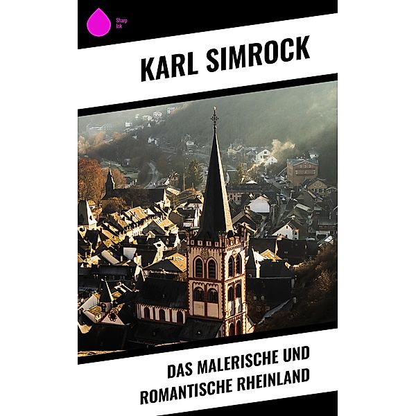 Das malerische und romantische Rheinland, Karl Simrock