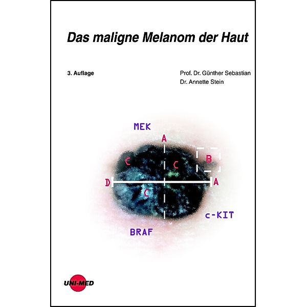Das maligne Melanom der Haut / UNI-MED Science, Günther Sebastian, Annette Stein