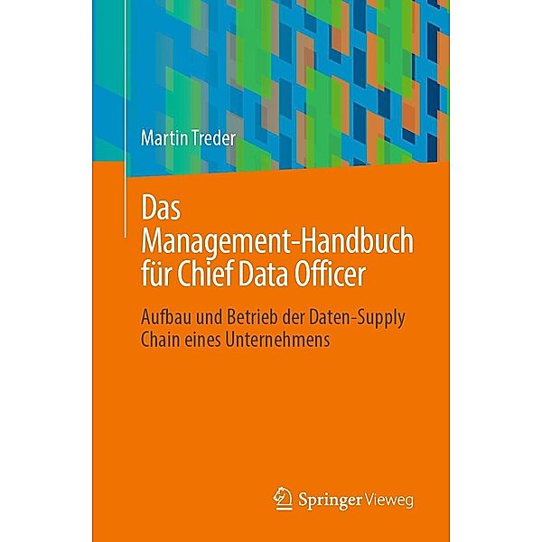 Das Management-Handbuch für Chief Data Officer, Martin Treder