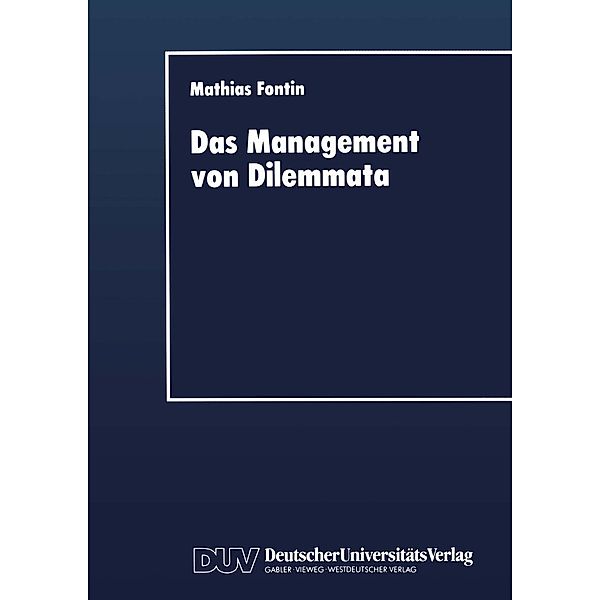 Das Management von Dilemmata / DUV Wirtschaftswissenschaft
