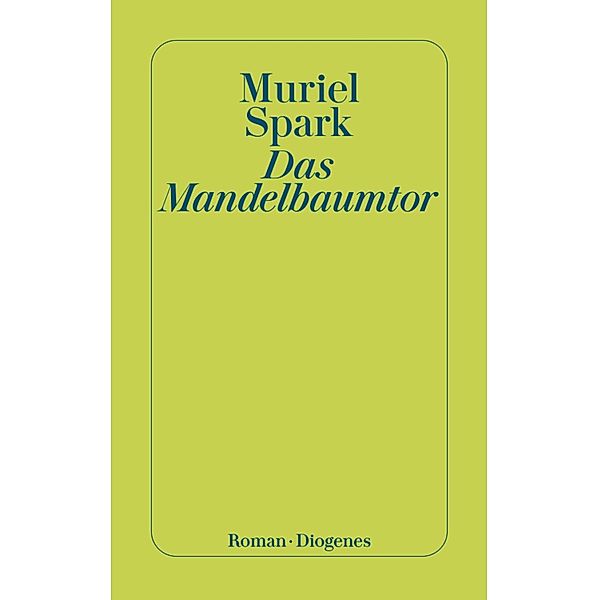 Das Mandelbaumtor / Diogenes Taschenbücher, Muriel Spark