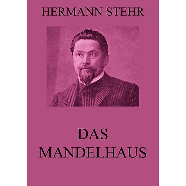 Das Mandelhaus, Hermann Stehr