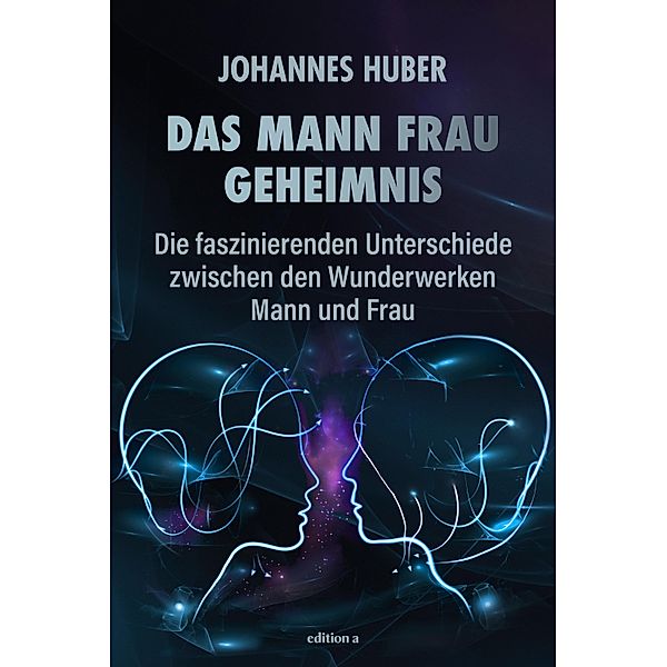 Das Mann-Frau-Geheimnis, Johannes Huber