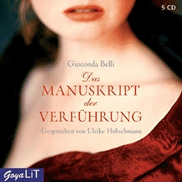 Das Manuskript der Verführung, 5 Audio-CDs, Gioconda Belli