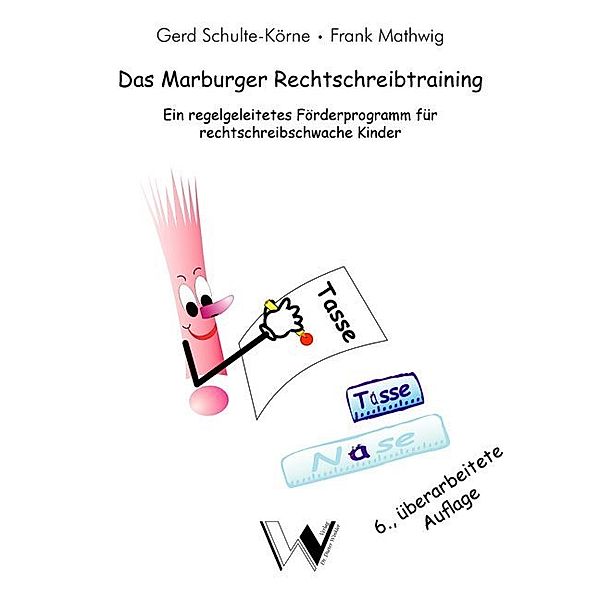 Das Marburger Rechtschreibtraining, Gerd Schulte-Körne, Frank Mathwig