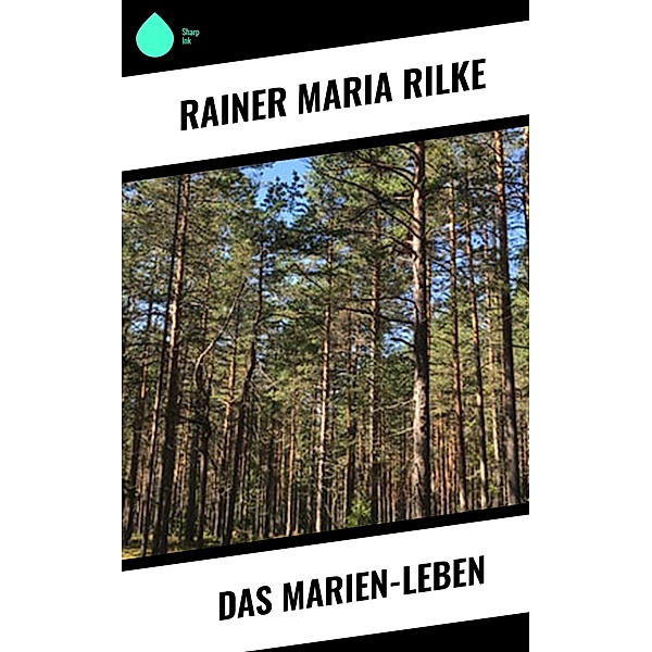 Das Marien-Leben, Rainer Maria Rilke