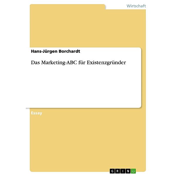 Das Marketing-ABC für Existenzgründer, Hans-Jürgen Borchardt