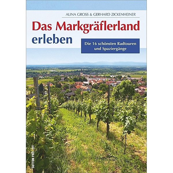 Das Markgräflerland erleben, Gerhard Zickenheiner (Hg.)