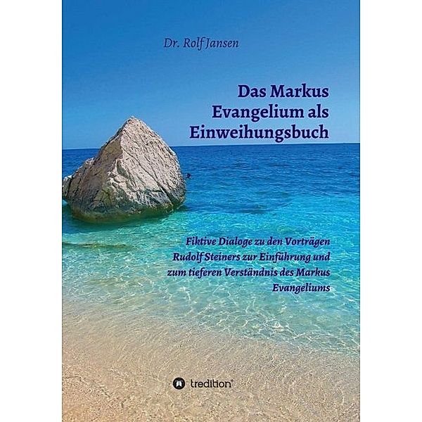 Das Markus Evangelium als Einweihungsbuch, Rolf Jansen