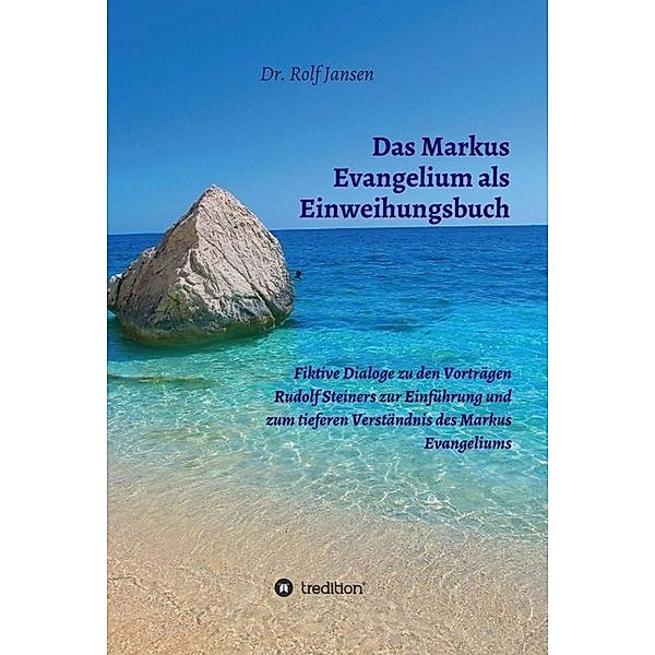 Das Markus Evangelium als Einweihungsbuch, Rolf Jansen