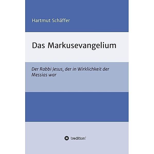 Das Markusevangelium, Hartmut Schäffer