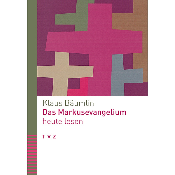 Das Markusevangelium heute lesen, Klaus Bäumlin