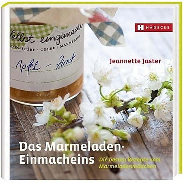 Das Marmeladen-Einmacheins, Jeannette Jaster