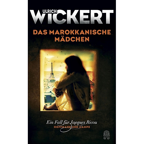 Das marokkanische Mädchen / Ein Fall für Jacques Ricou Bd.5, Ulrich Wickert