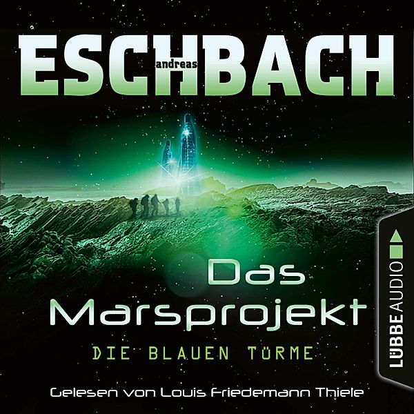 Das Marsprojekt - 2 - Die blauen Türme, Andreas Eschbach