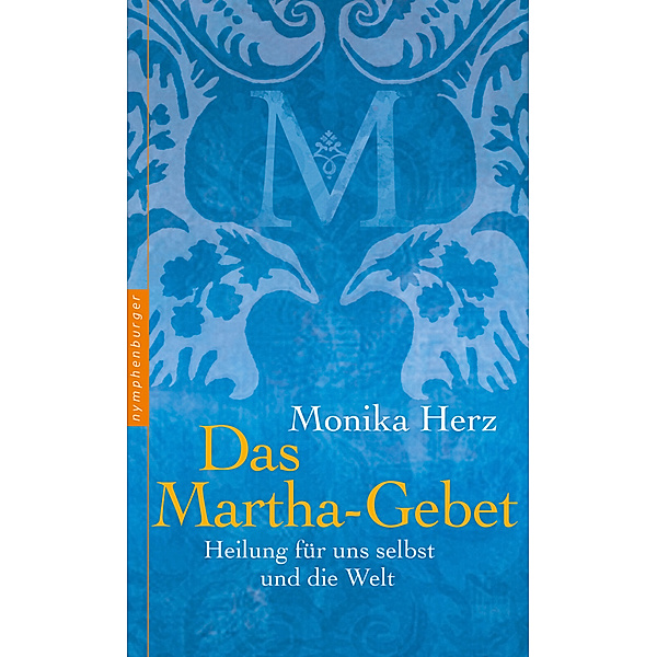 Das Martha-Gebet, Monika Herz