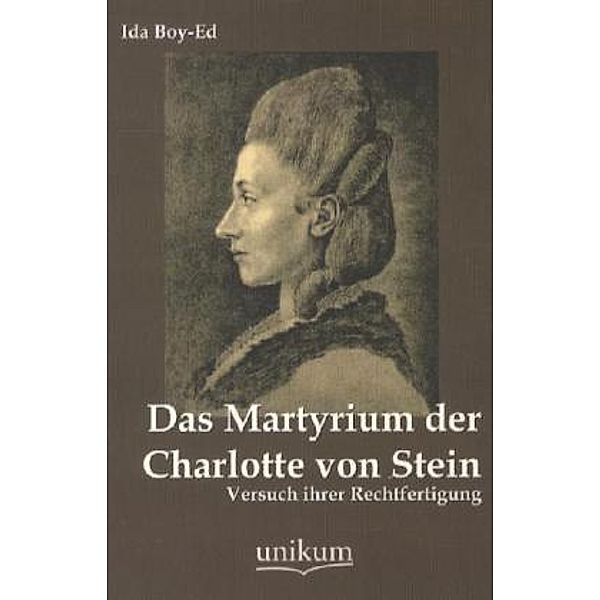 Das Martyrium der Charlotte von Stein, Ida Boy-Ed