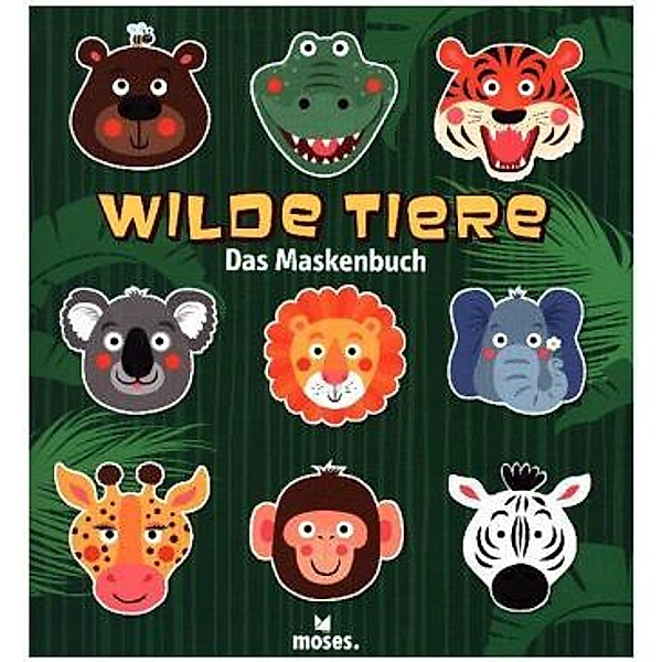 Das Maskenbuch Wilde Tiere, Nicola Berger