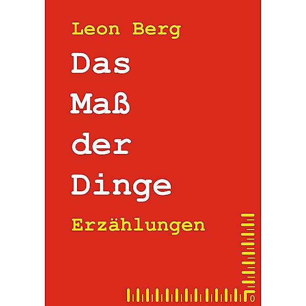 Das Maß der Dinge, Leon Berg