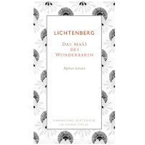 Das Mass des Wunderbaren, Georg Chr. Lichtenberg