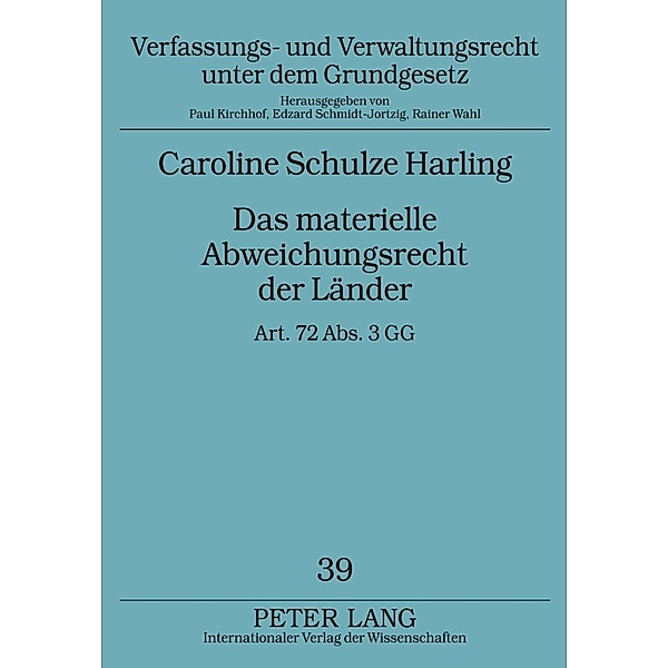 Das materielle Abweichungsrecht der Länder, Caroline Schulze Harling