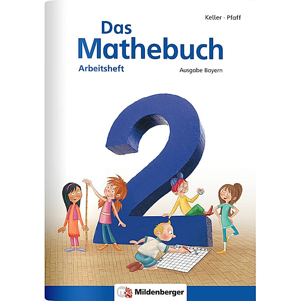 Das Mathebuch, Ausgabe Bayern / 2. Jahrgangsstufe, Arbeitsheft, Karl-Heinz Keller, Peter Pfaff