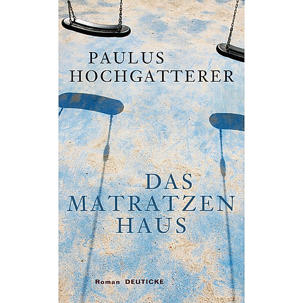 Das Matratzenhaus, Paulus Hochgatterer