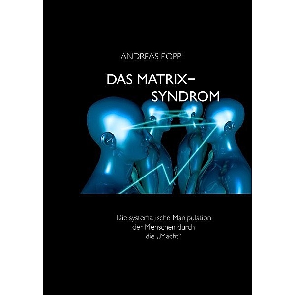 Das Matrix Syndrom, Andreas Popp