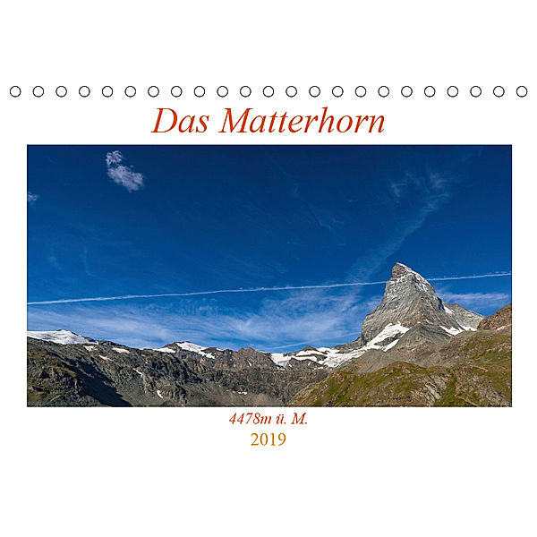 Das Matterhorn - 4478m ü. M. (Tischkalender 2019 DIN A5 quer), Daniel Giger
