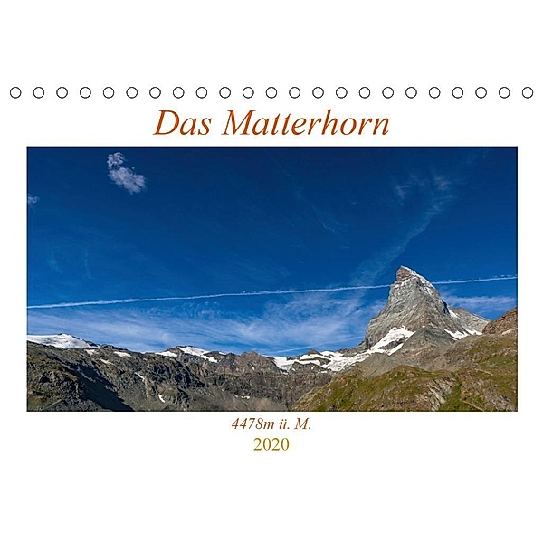 Das Matterhorn - 4478m ü. M. (Tischkalender 2020 DIN A5 quer), Daniel Giger