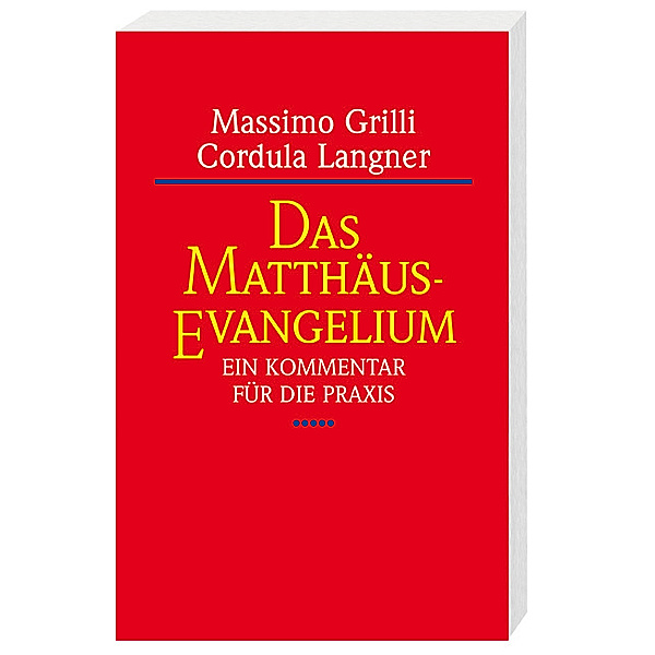 Das Matthäus-Evangelium, Massimo Grilli, Cordula Langner