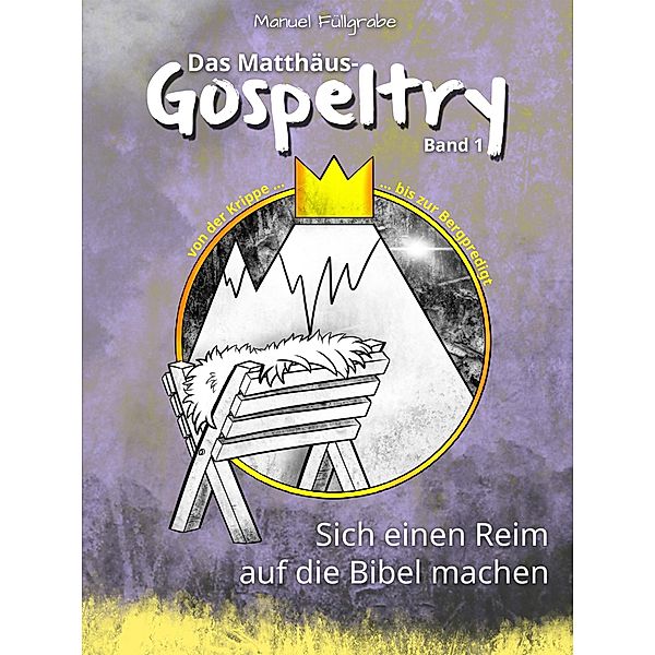 Das Matthäus-Gospeltry 1 / Das Matthäus-Gospeltry Bd.1, Manuel Füllgrabe
