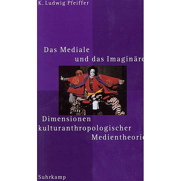 Das Mediale und das Imaginäre, K. Ludwig Pfeiffer