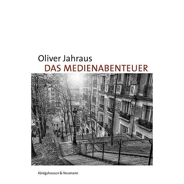 Das Medienabenteuer, Oliver Jahraus