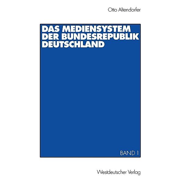 Das Mediensystem der Bundesrepublik Deutschland, Otto Altendorfer