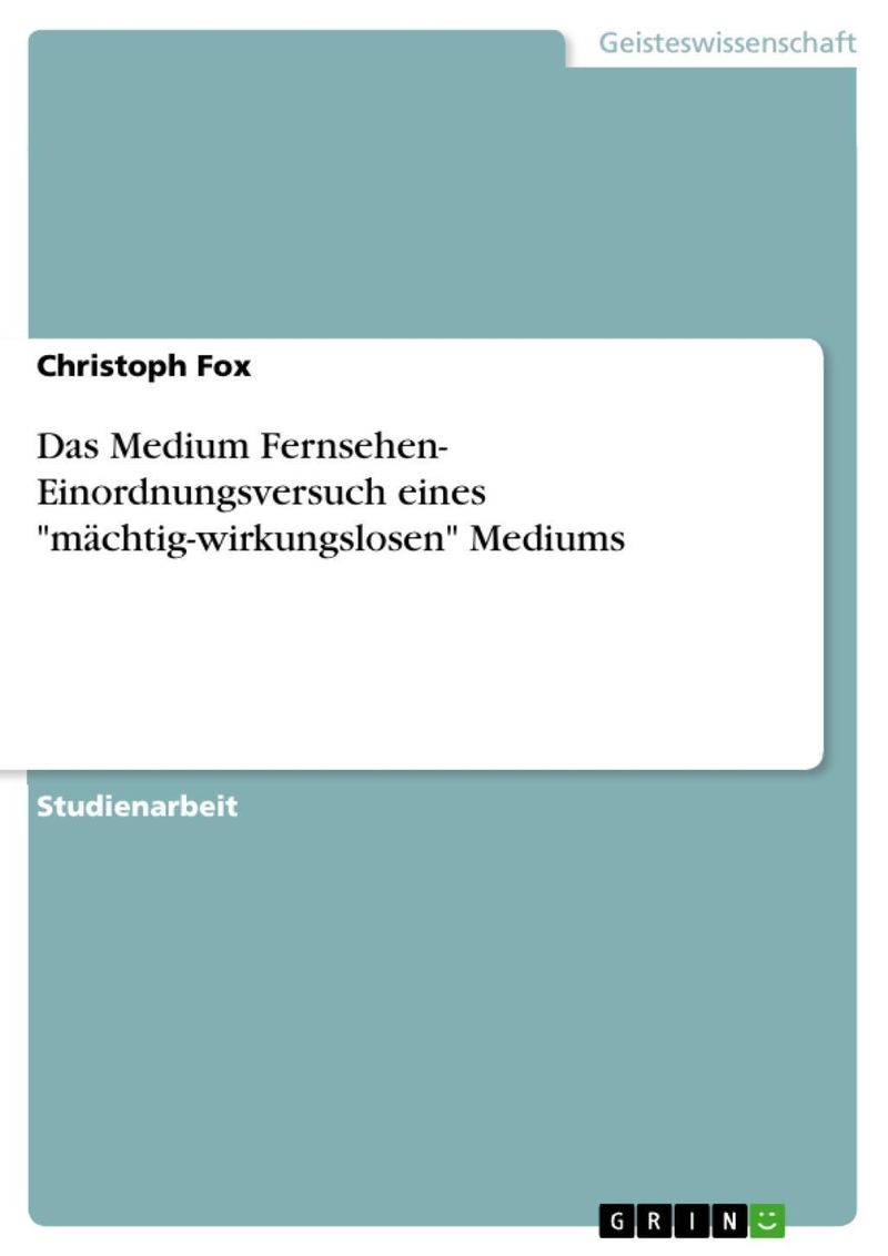 Das Medium Fernsehen- Einordnungsversuch eines mächtig-wirkungslosen Mediums  eBook v. Christoph Fox | Weltbild