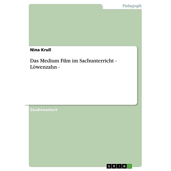 Das Medium Film im Sachunterricht - Löwenzahn, Nina Krull