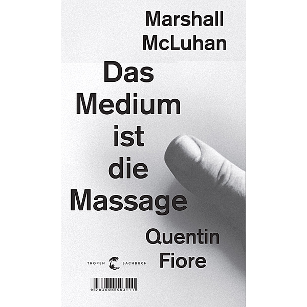 Das Medium ist die Massage, Herbert Marshall Mcluhan, Quentin Fiore