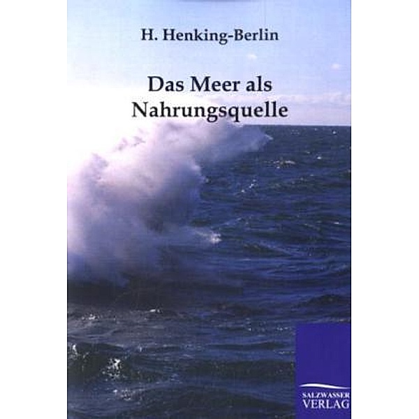 Das Meer als Nahrungsquelle, H. Henking-Berlin