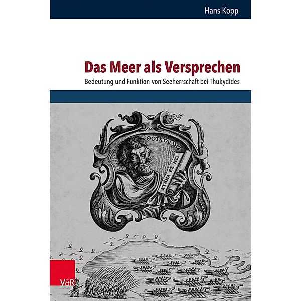 Das Meer als Versprechen / THOUKYDIDEIA, Hans Kopp