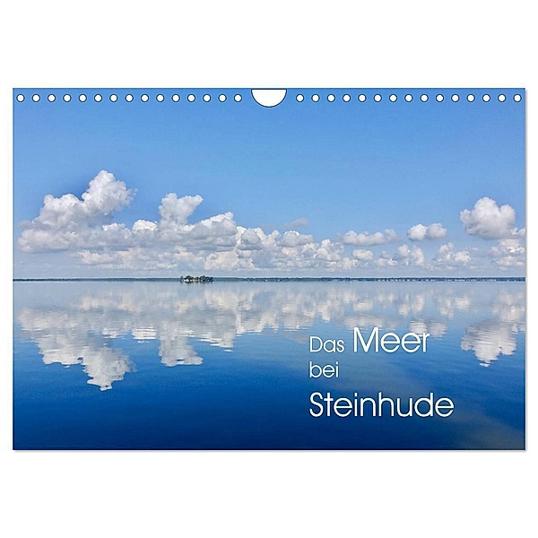 Das Meer bei Steinhude (Wandkalender 2024 DIN A4 quer), CALVENDO Monatskalender, Reinhard Werner
